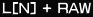 L[N] + RAW